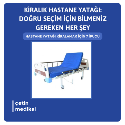Hasta yatağı kiralama rehberi için tıklayınız.